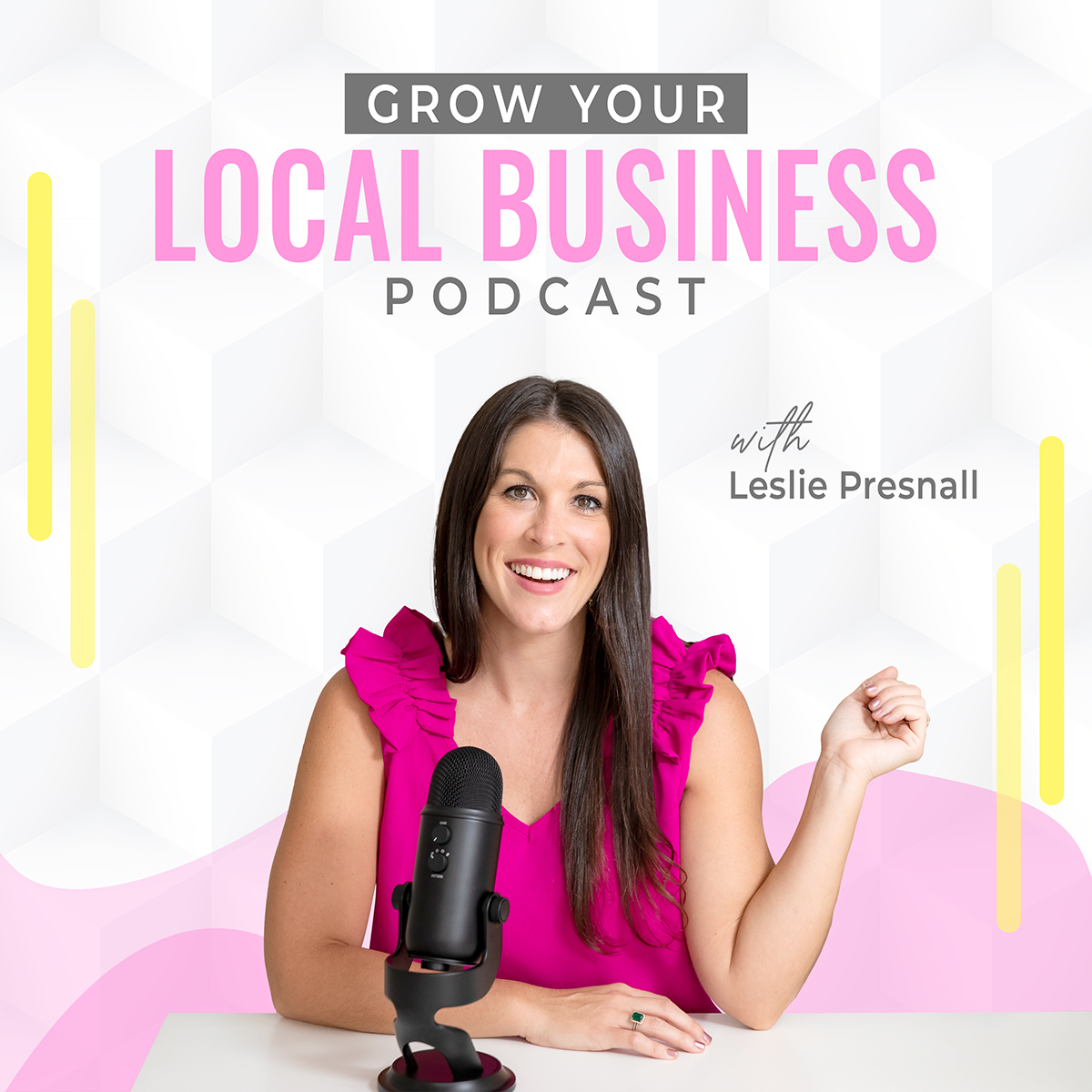 Grow Your Local Business Podcast - Leslie Presnall